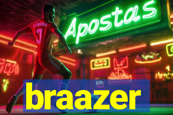 braazer