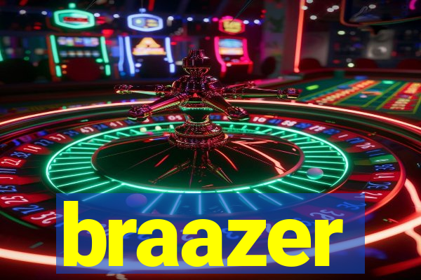 braazer