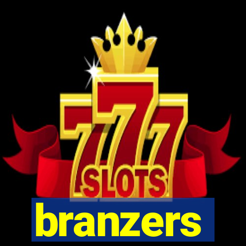 branzers