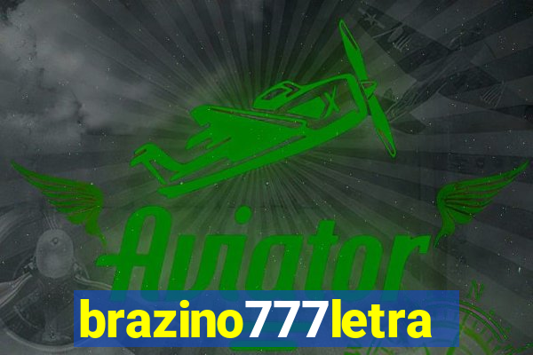 brazino777letra