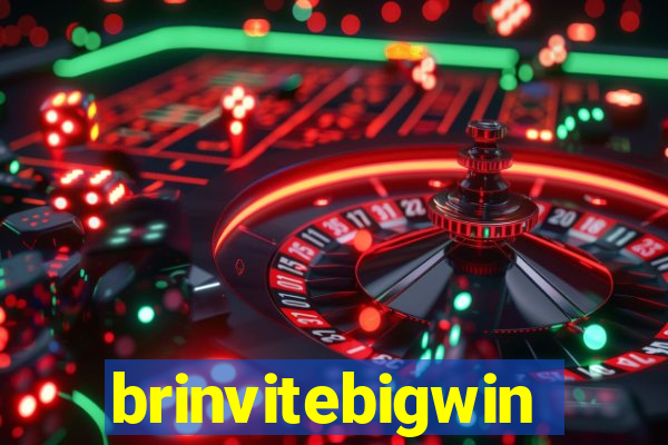 brinvitebigwin