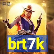 brt7k