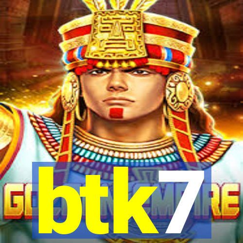 btk7