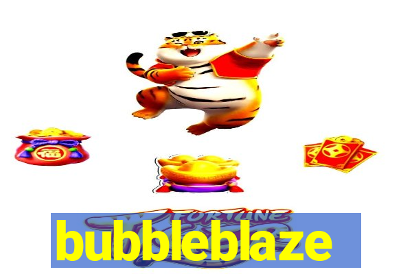 bubbleblaze