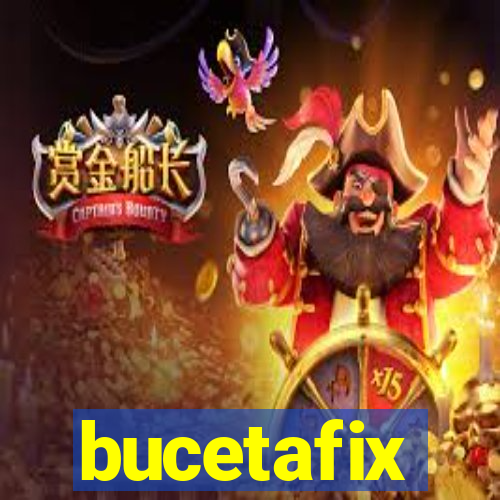 bucetafix