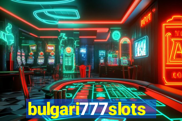 bulgari777slots.com