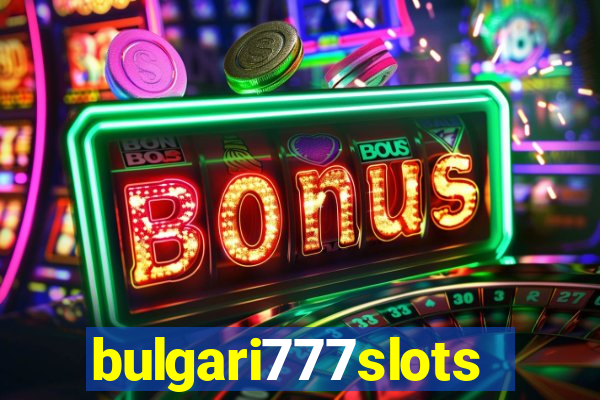 bulgari777slots.com