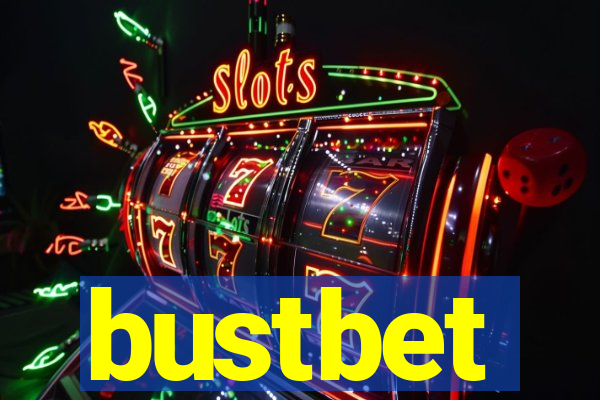 bustbet