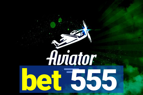 bet 555