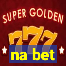 na bet