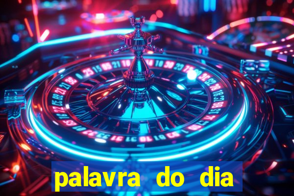 palavra do dia jogo contexto