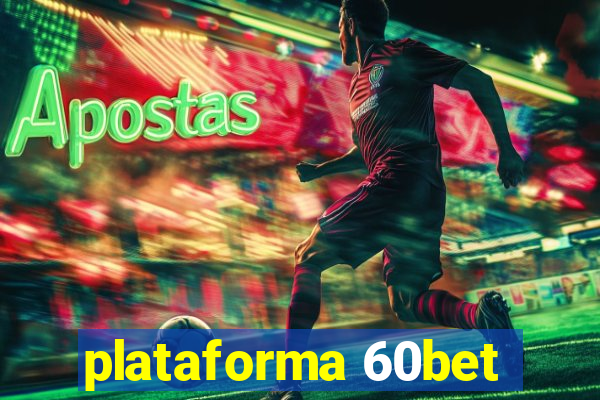 plataforma 60bet