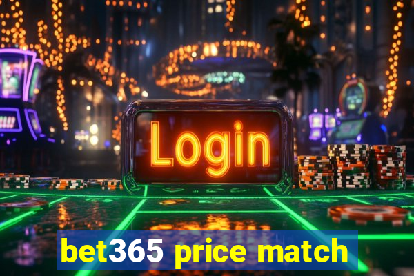 bet365 price match