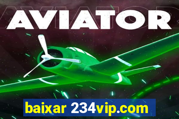 baixar 234vip.com