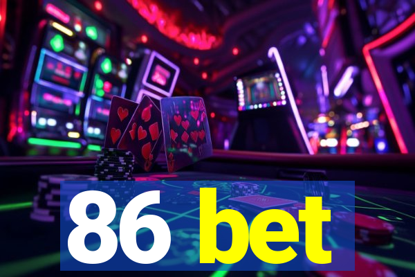 86 bet