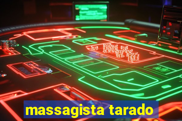 massagista tarado