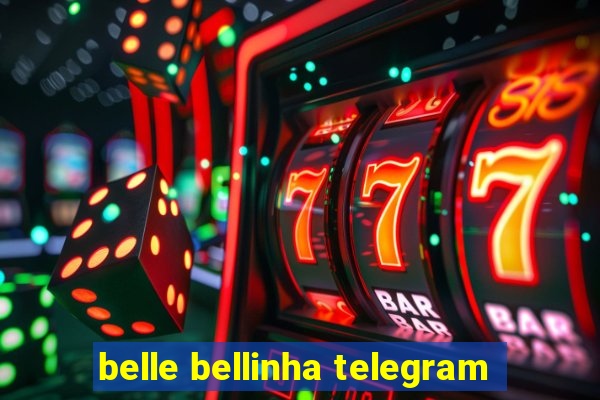 belle bellinha telegram