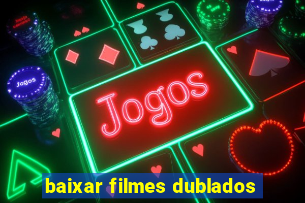 baixar filmes dublados