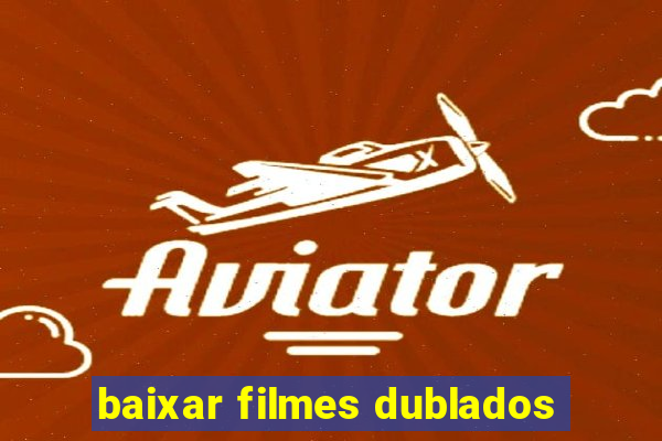 baixar filmes dublados