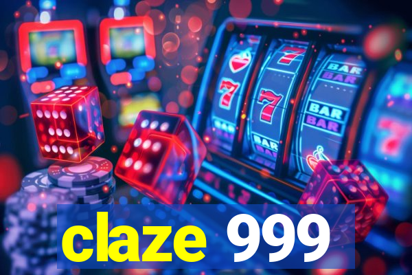 claze 999