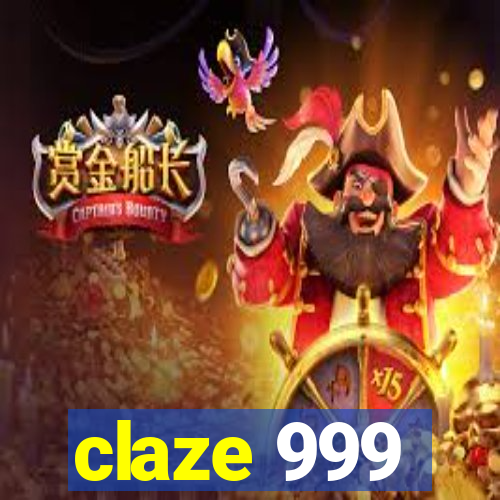 claze 999