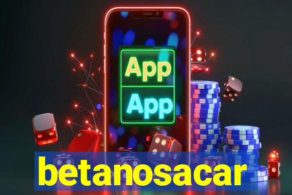 betanosacar