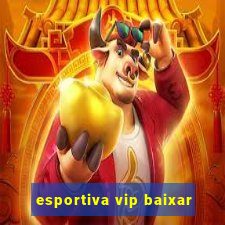 esportiva vip baixar