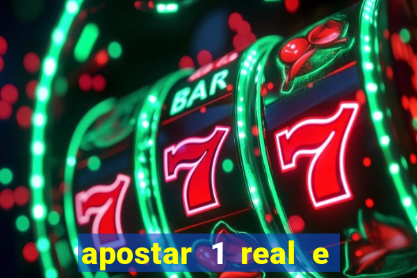 apostar 1 real e ganhar dinheiro