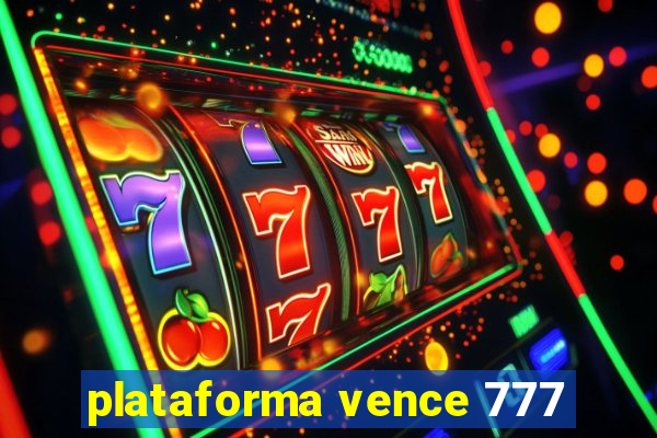 plataforma vence 777