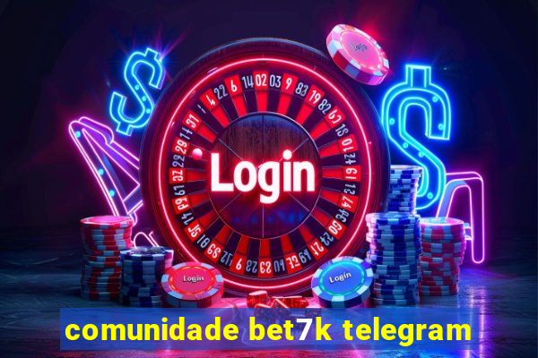 comunidade bet7k telegram