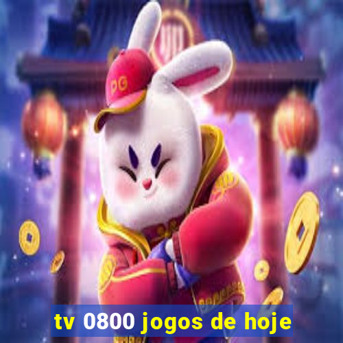 tv 0800 jogos de hoje