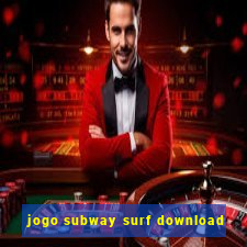 jogo subway surf download