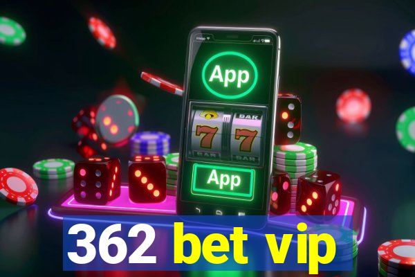 362 bet vip