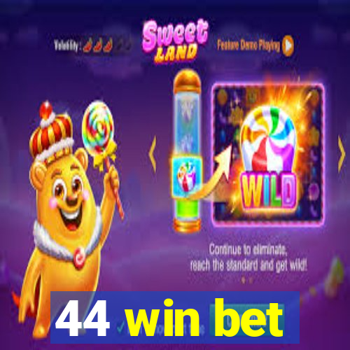 44 win bet