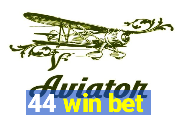 44 win bet