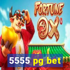 5555 pg bet