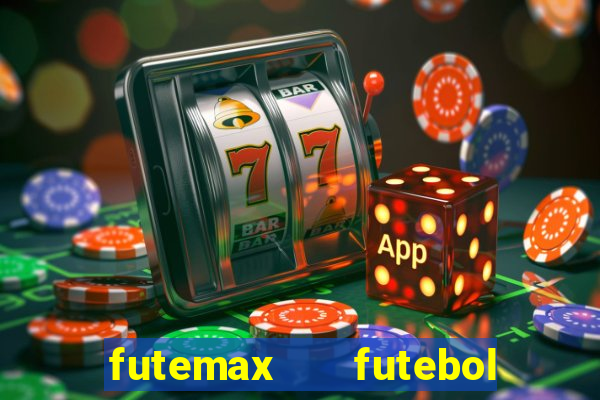 futemax   futebol ao vivo