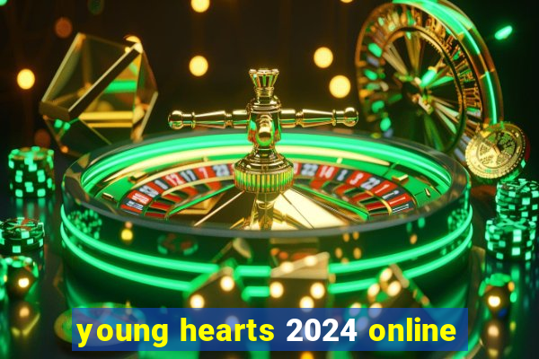 young hearts 2024 online