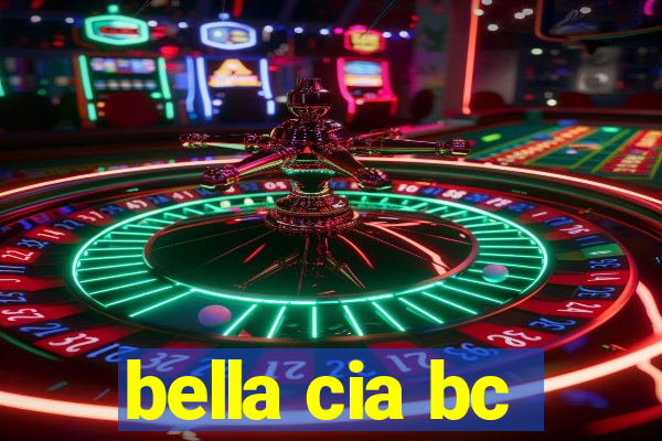 bella cia bc