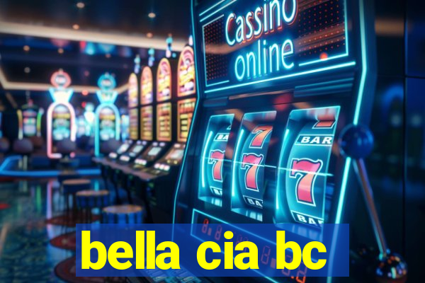 bella cia bc