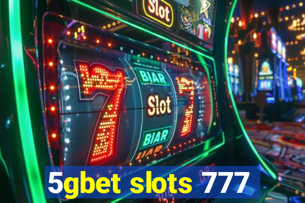 5gbet slots 777