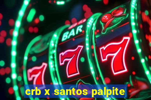 crb x santos palpite