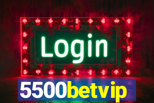 5500betvip