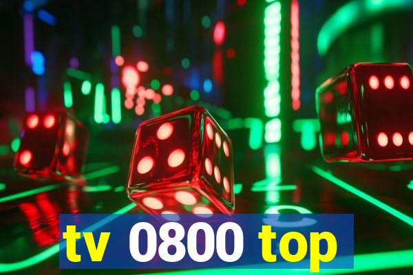 tv 0800 top