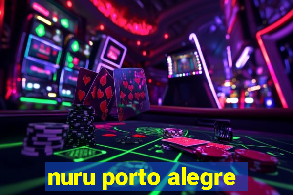 nuru porto alegre