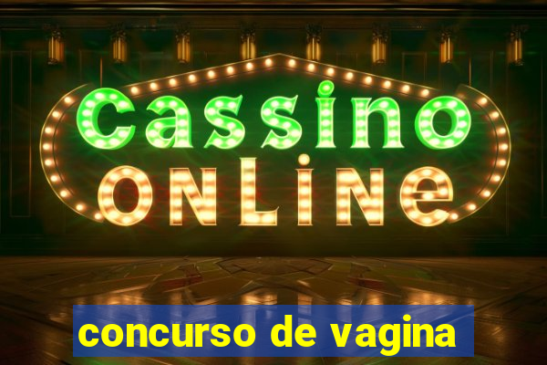 concurso de vagina