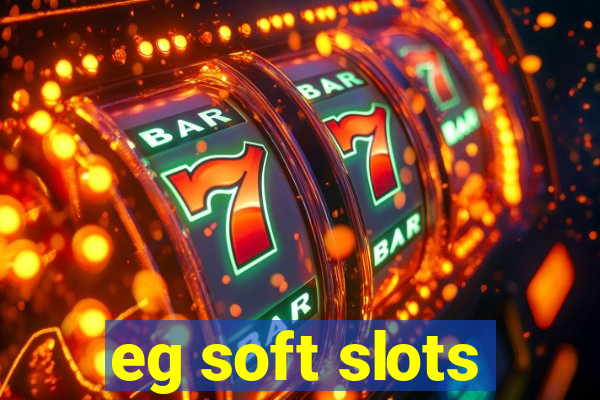 eg soft slots