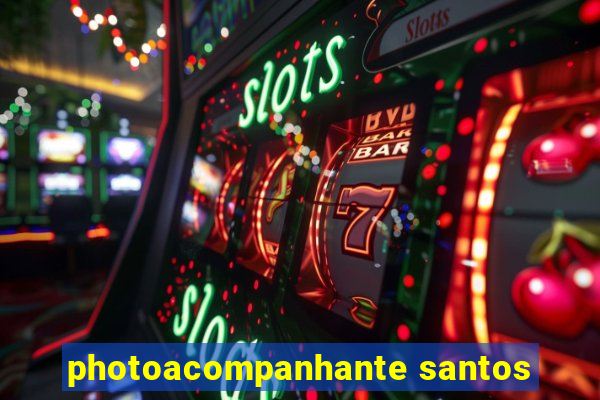 photoacompanhante santos