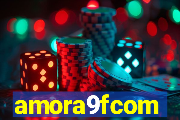 amora9fcom