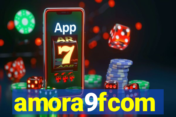 amora9fcom